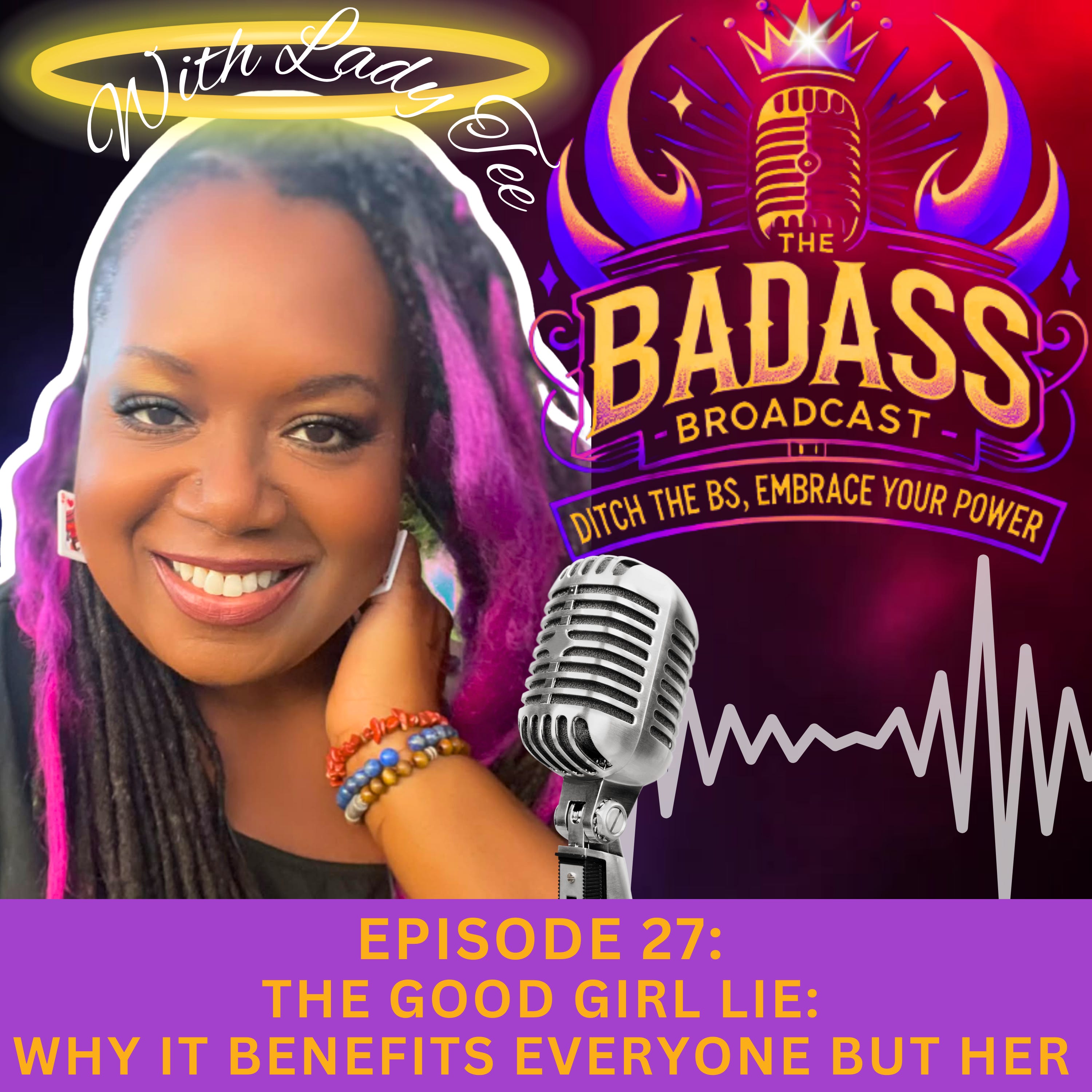 The Badass Broadcast with Lady Tee
