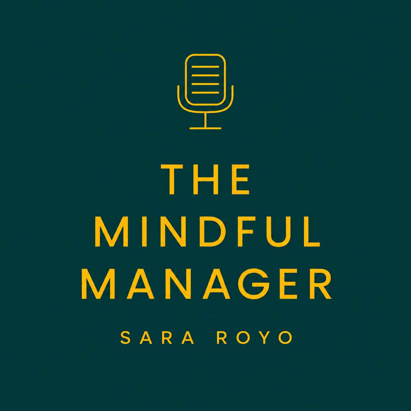 Logo of the podcast The Mindful Manager Podcast Podcast The Mindful Manager Podcast