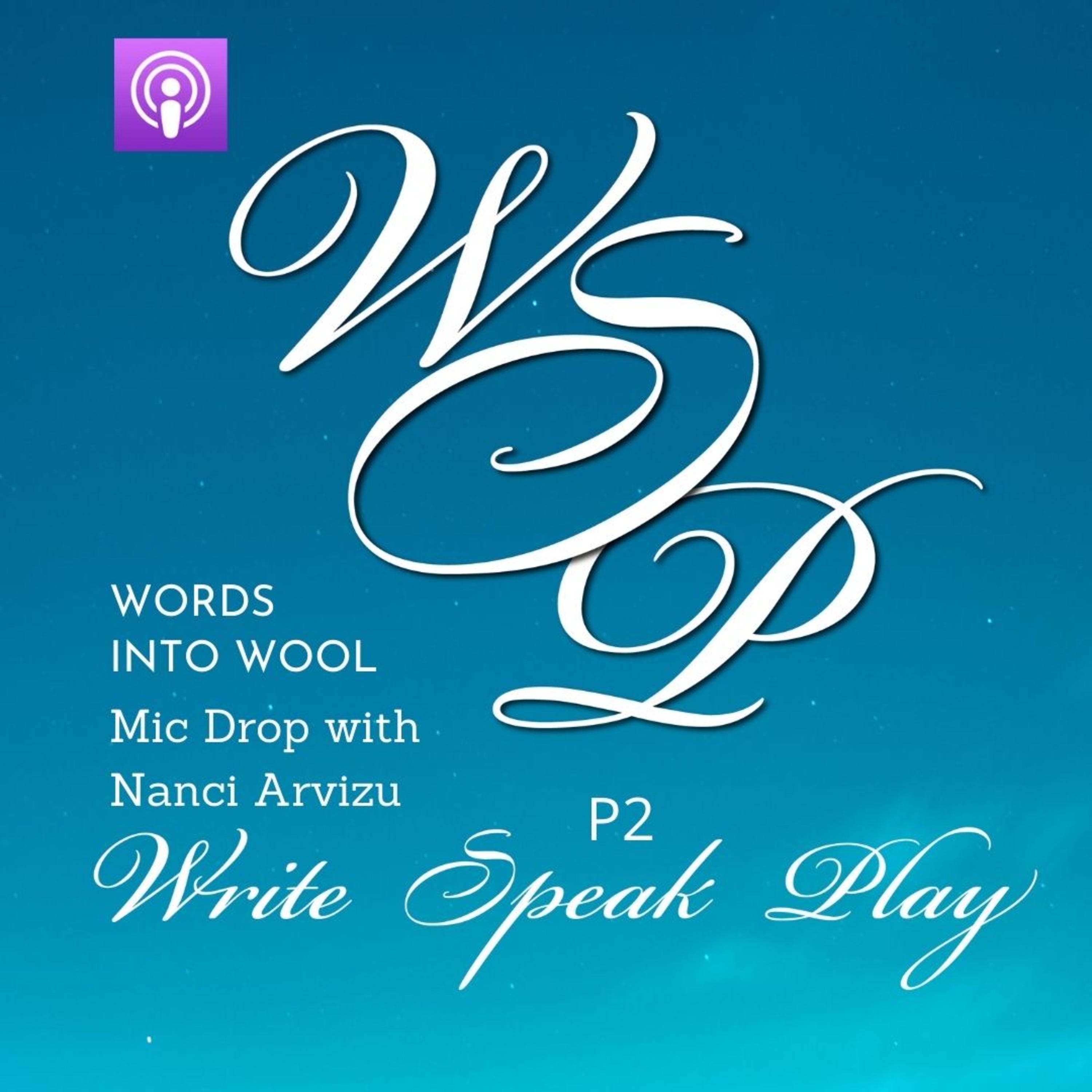 Words Into Wool. Mic Drop on Write Speak Play