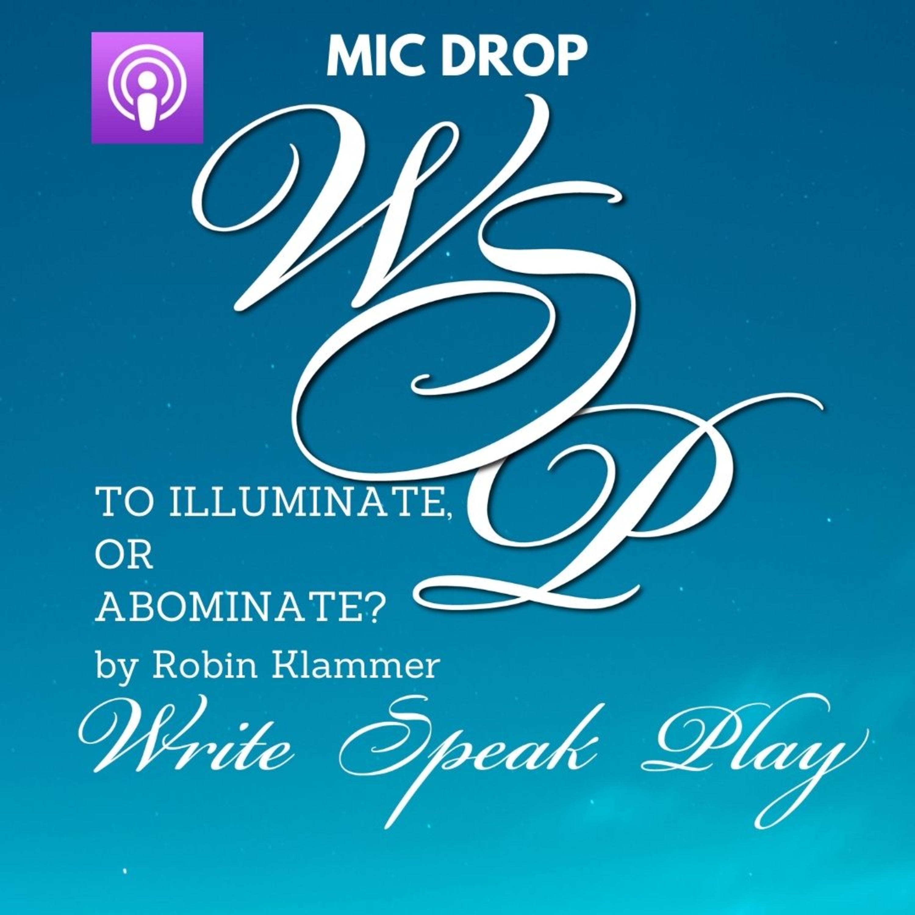 Mic Drop: Illuminate, or Abominate by Robin Klammer