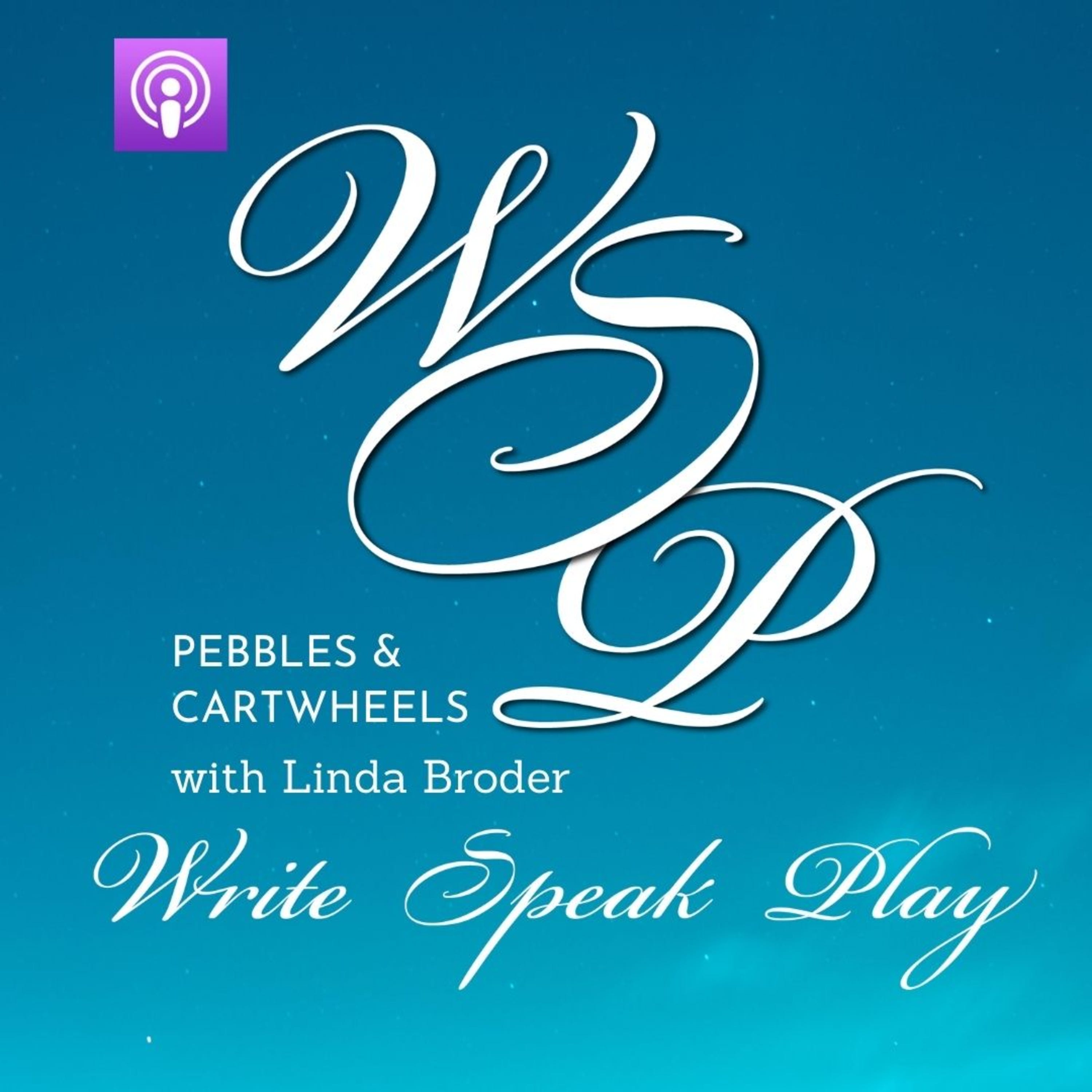 Linda Broder shares Pebbles and Cartwheels on Write Speak Play