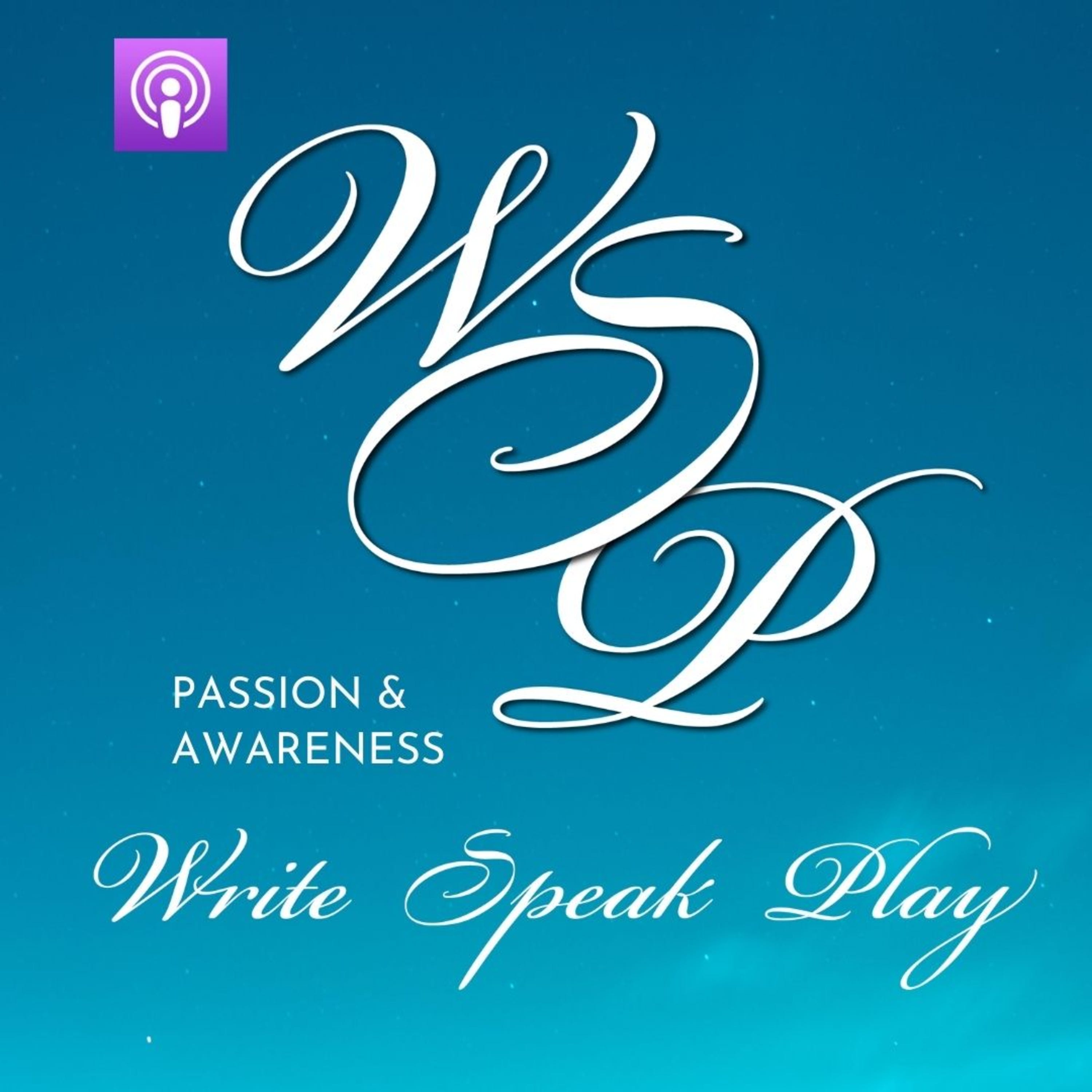 Passion and Awareness on Write Speak Play