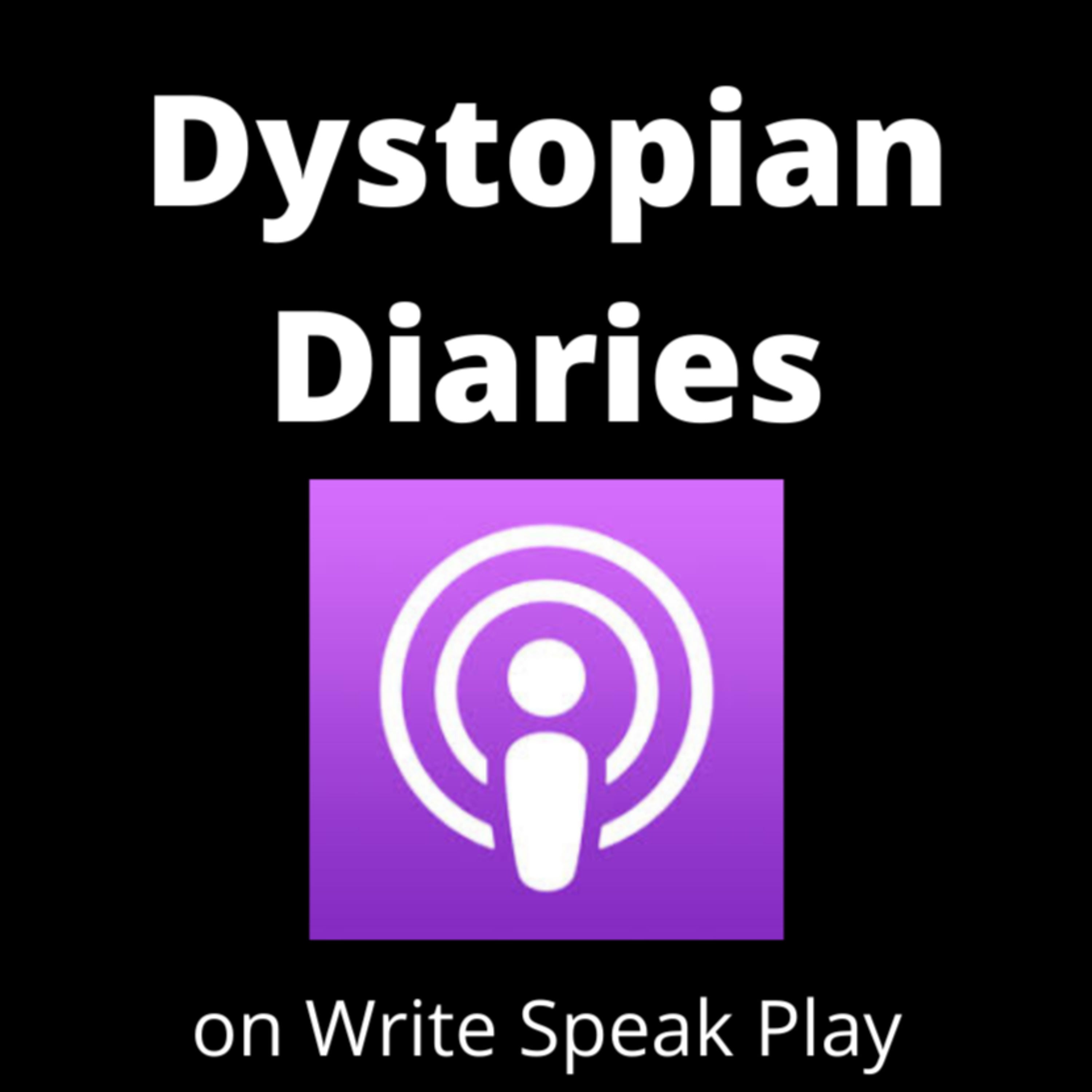 Dystopian Diaries E2 on Write Speak Play