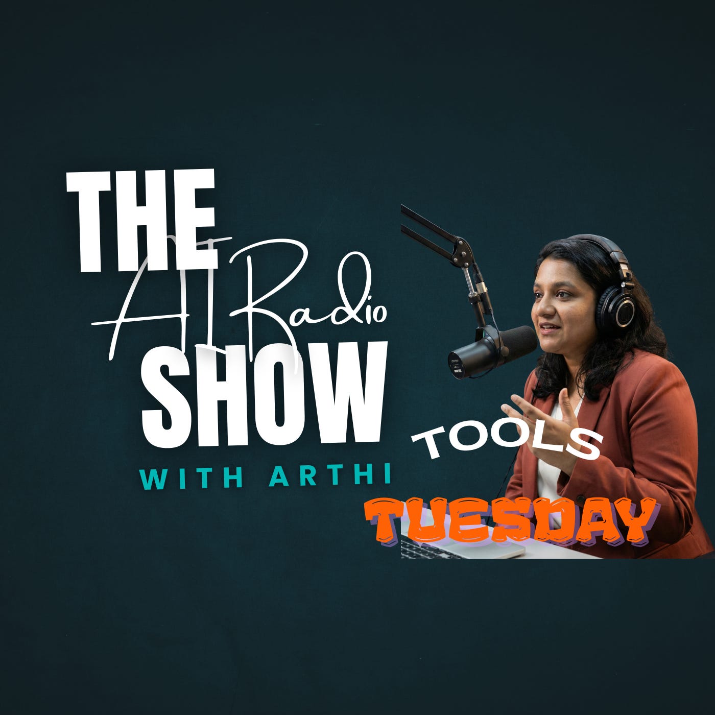 The AI Radio Show with Arthi | Tools' Tuesday Ep.2 episode artwork