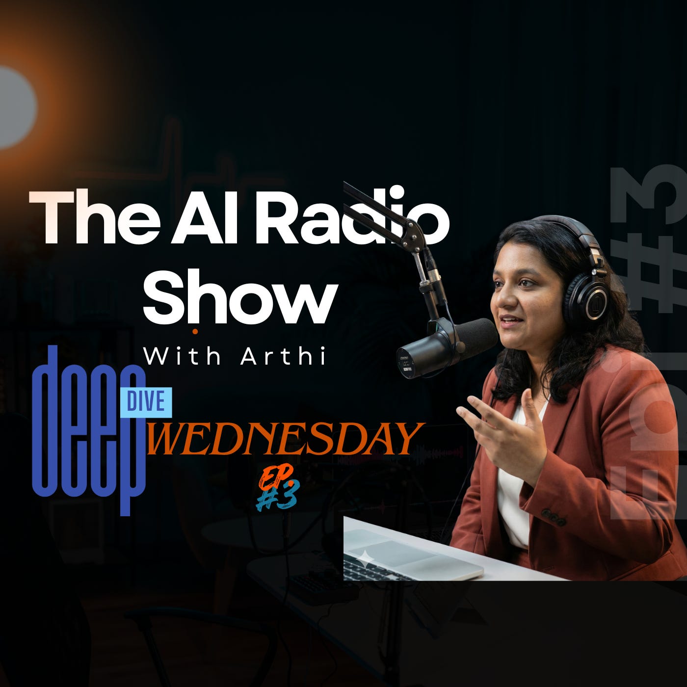 The AI Radio Show with Arthi | Deep Dive Wednesday Ep. 3 episode artwork