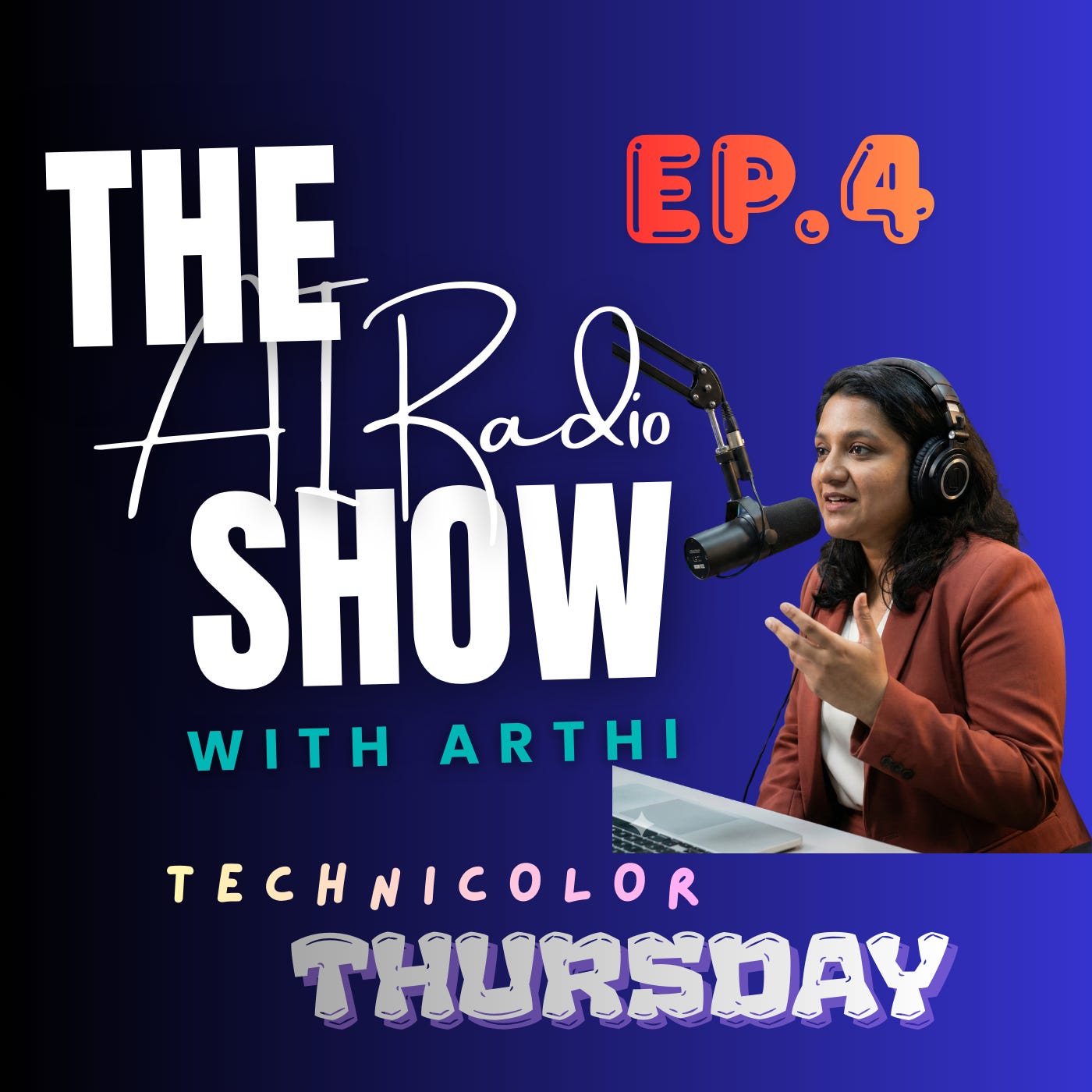 The AI Radio Show with Arthi | Technicolor Thursday Ep.4 episode artwork