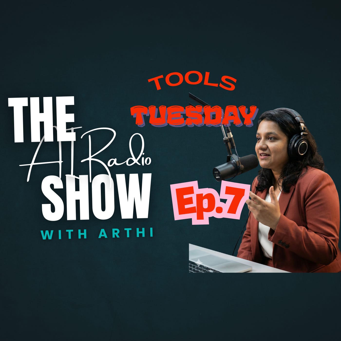 The AI Radio Show with Arthi | Tool’s Tuesday Ep. 7 episode artwork