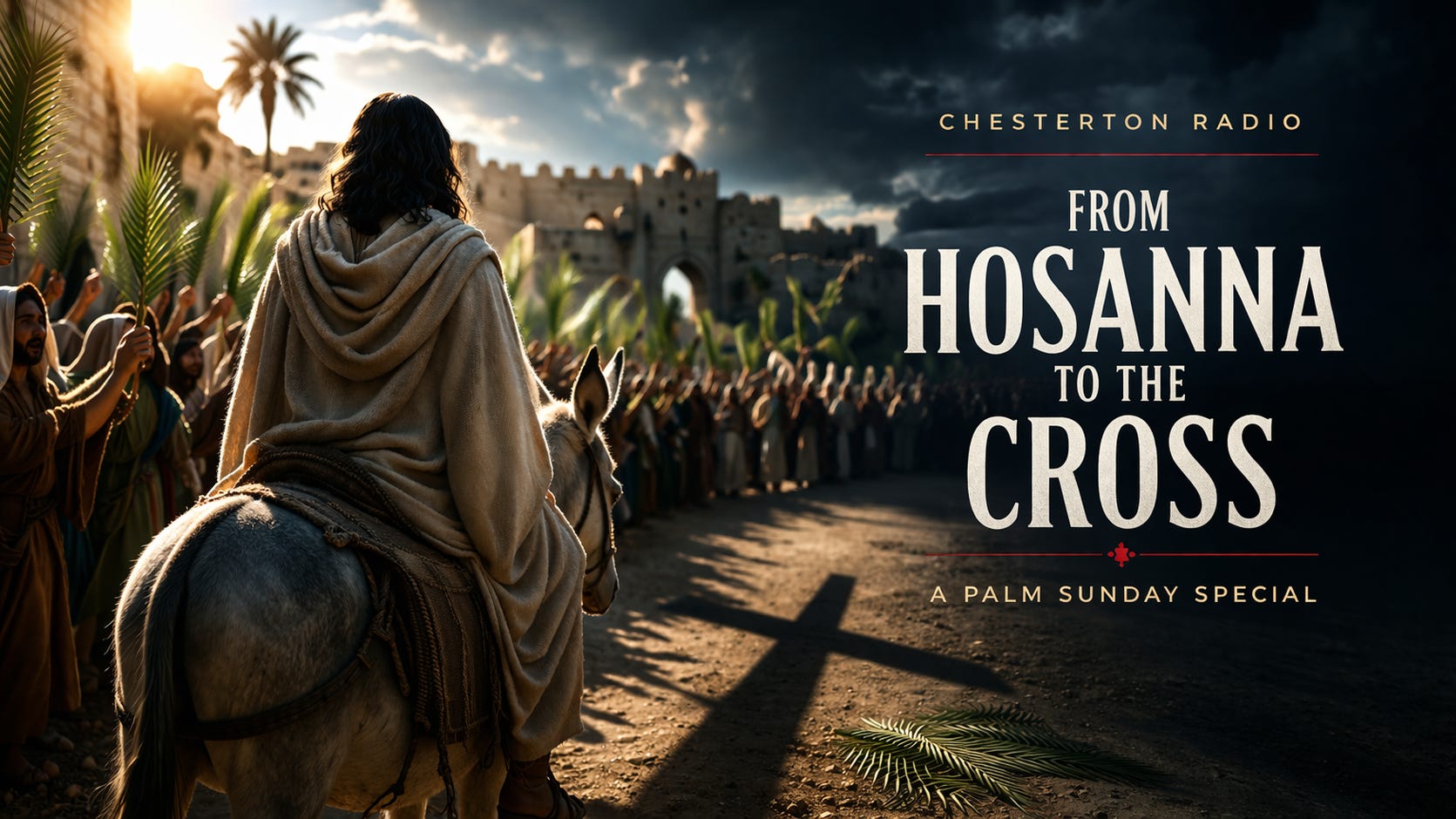 🎙️ From Hosanna to the Cross
The Palm Sunday Special That Changes Everything