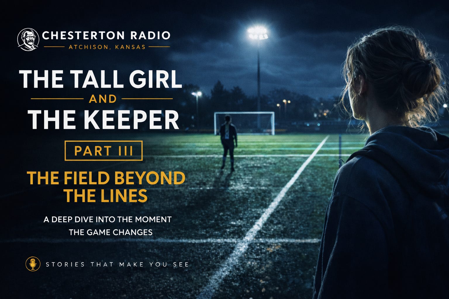 The Tall Girl and the Keeper — Part III: The Field Beyond the Lines