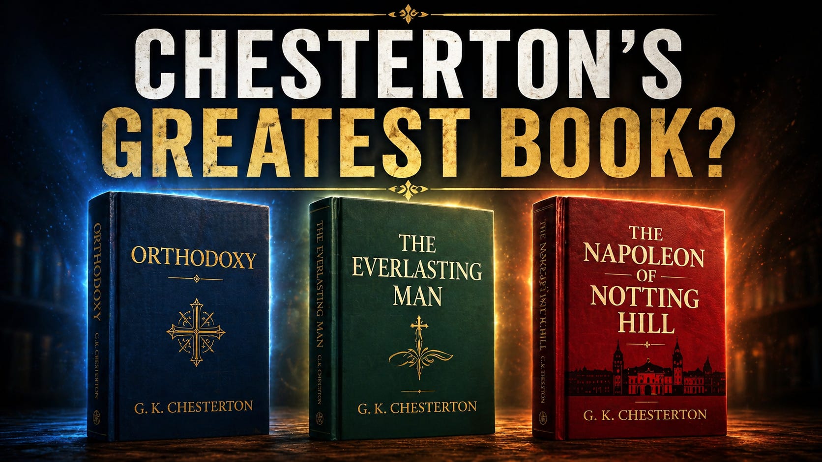 What Is G.K. Chesterton’s Greatest Book?