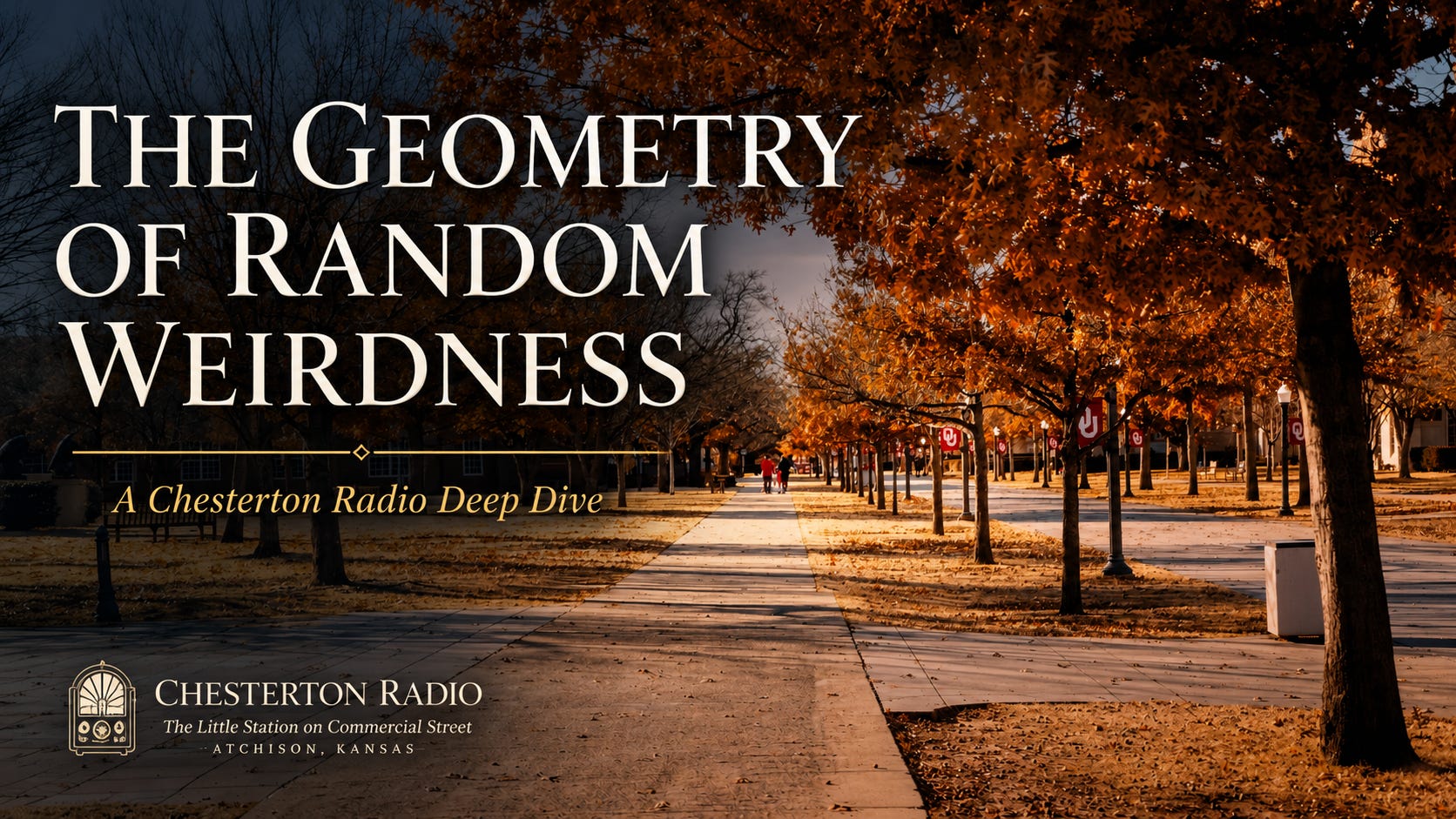 The Geometry of Random Weirdness A Chesterton Radio Deep Dive
