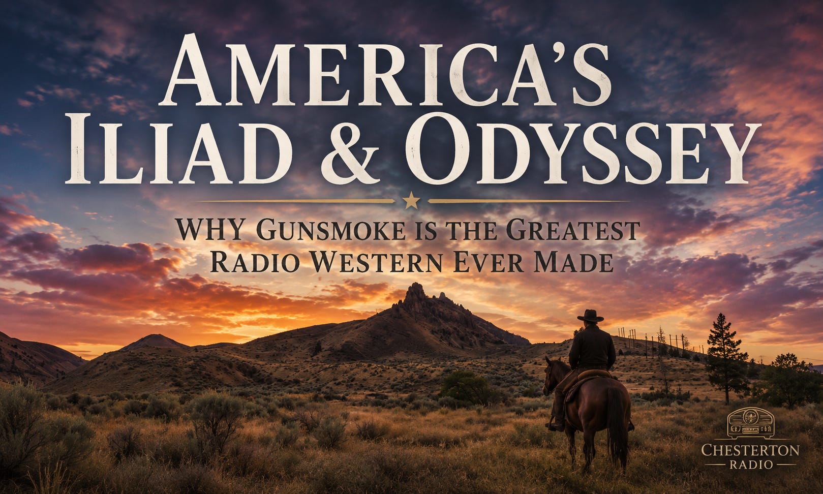 America's Iliad & Odyssey | Why Gunsmoke Is the Greatest Radio Drama Ever Made