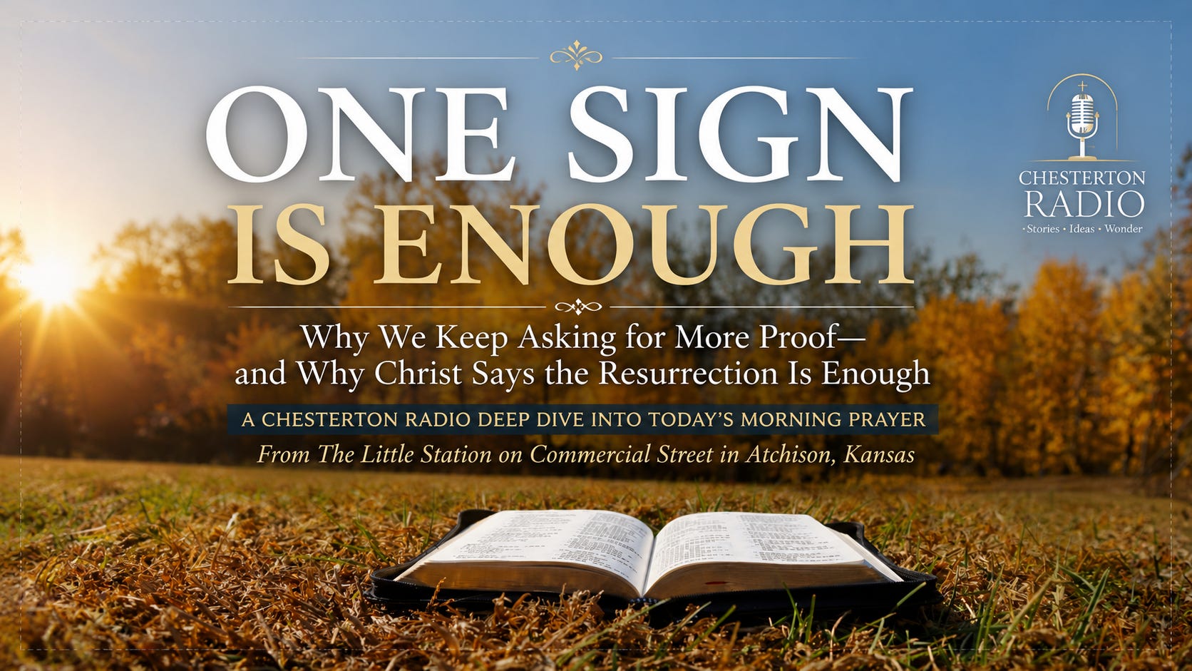 One Sign Is Enough A Chesterton Radio Deep Dive into Today’s Morning Prayer