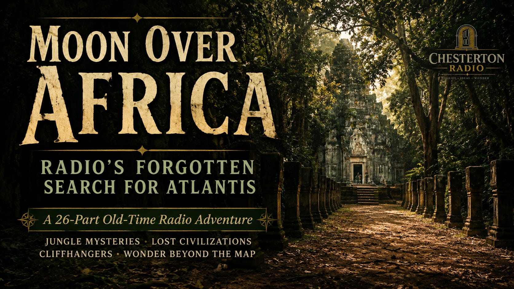 Under the Hood: Moon Over Africa — Radio’s Forgotten Search for Atlantis