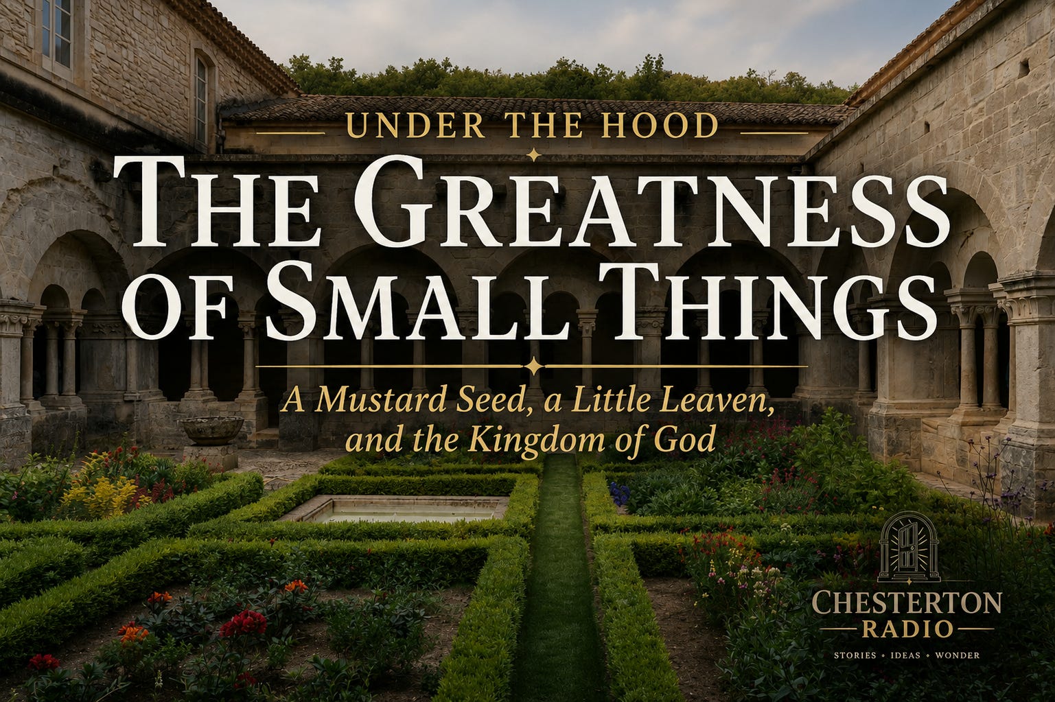 Under the Hood: The Greatness of Small Things | Matthew 13:31–35