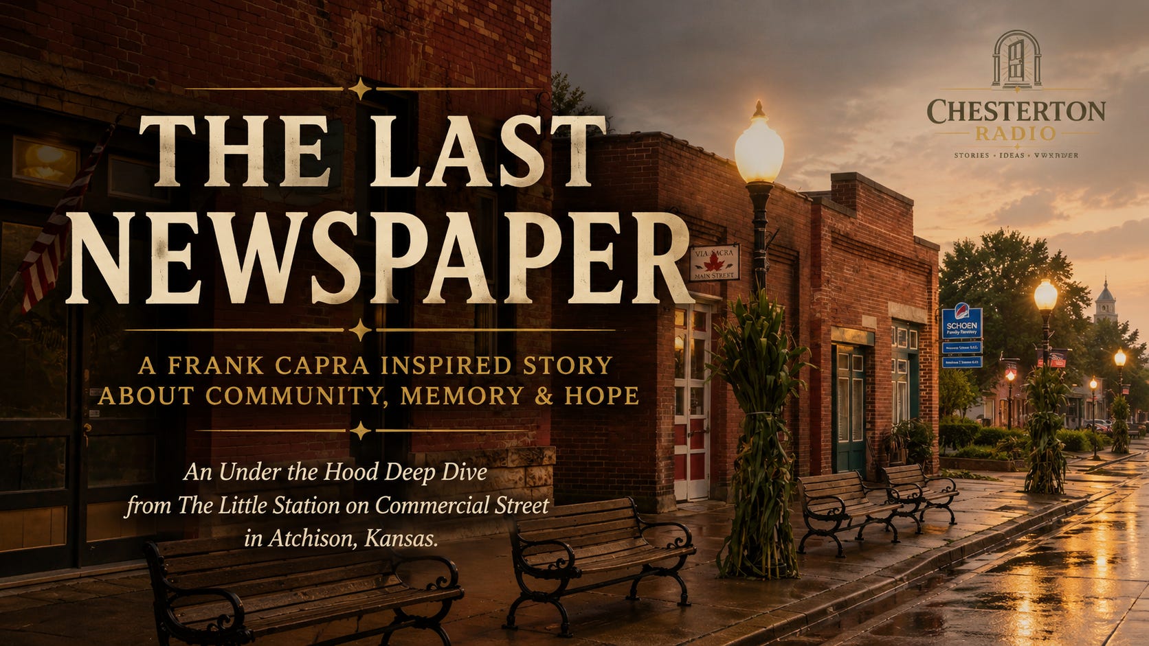 Under the Hood: The Last Newspaper — Frank Capra, Chesterton, and the Quiet Heroism of Small-Town America