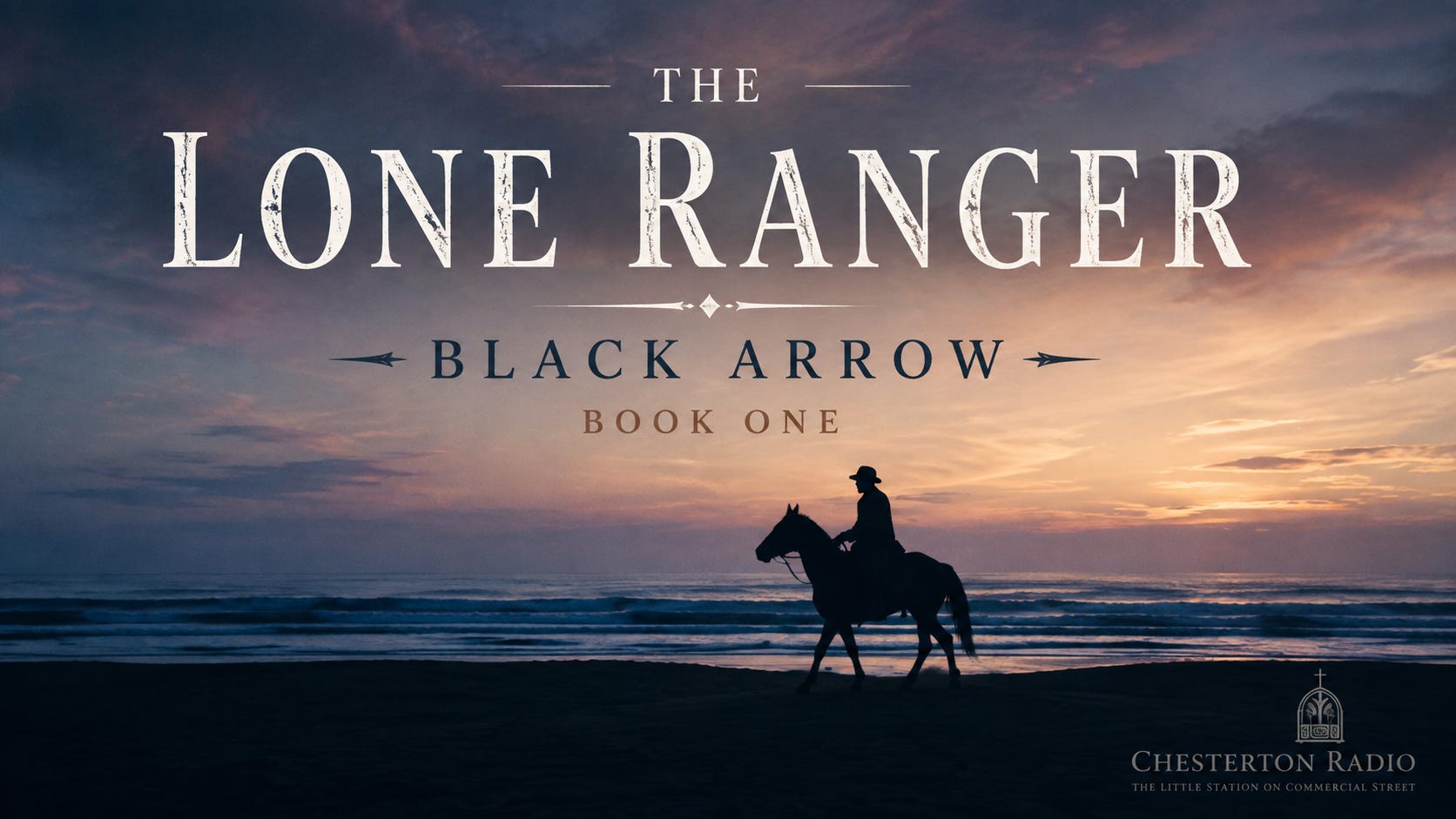 The Lone Ranger and the Legion of the Black Arrow Book One: A New Mission