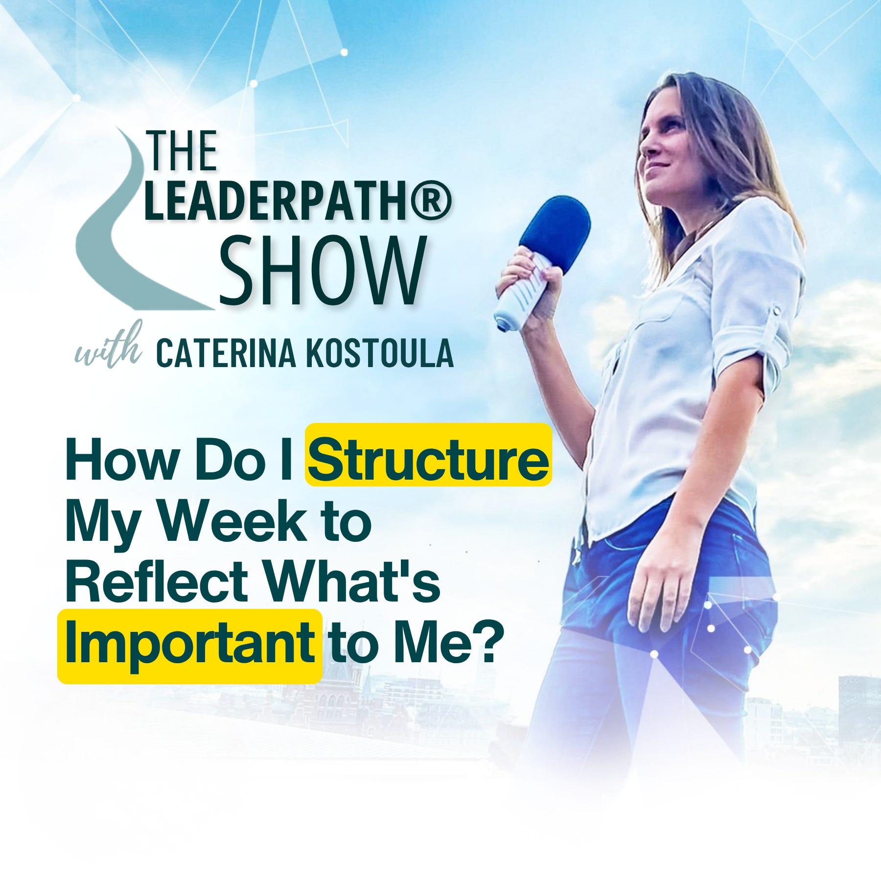 How Do I Structure My Week to Reflect What's Important to Me? Podcast Ep 002 episode artwork