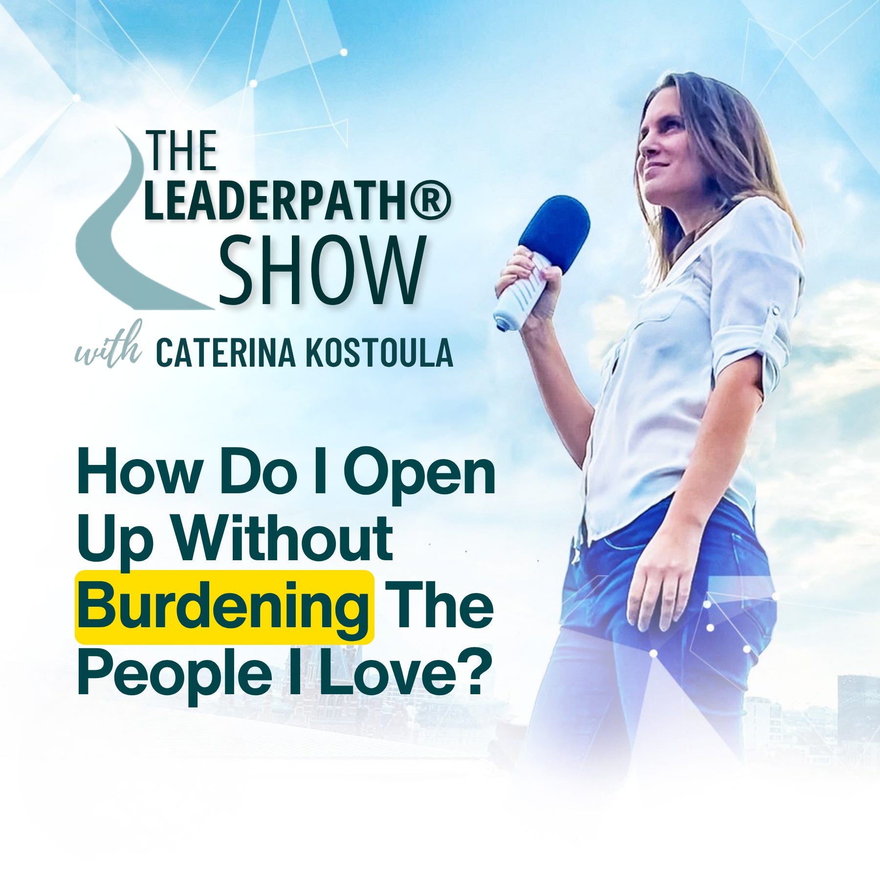 How Do I Open Up Without Burdening The People I Love? Ep 008 episode artwork