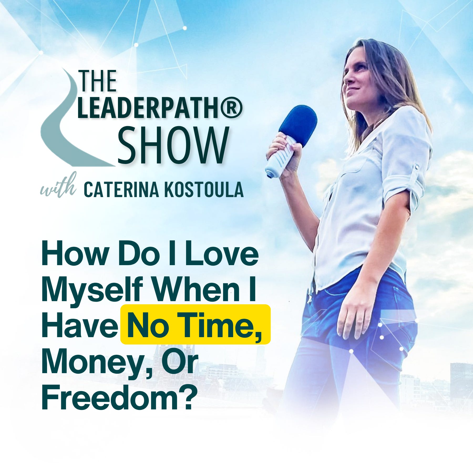 How Do I Love Myself When I Have No Time, Money, Or Freedom? Ep 009 episode artwork