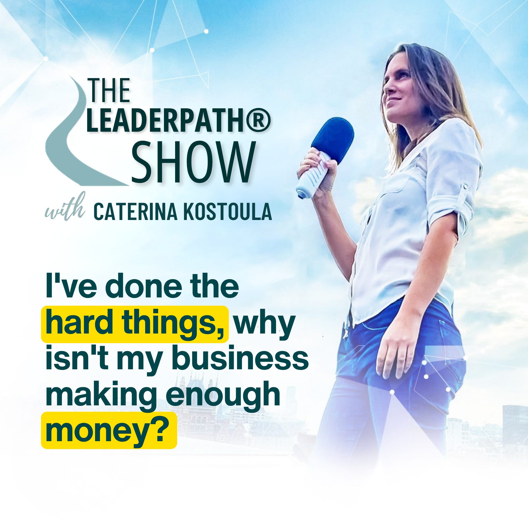 I've done the hard things, why isn't my business making enough money? Ep 012 episode artwork