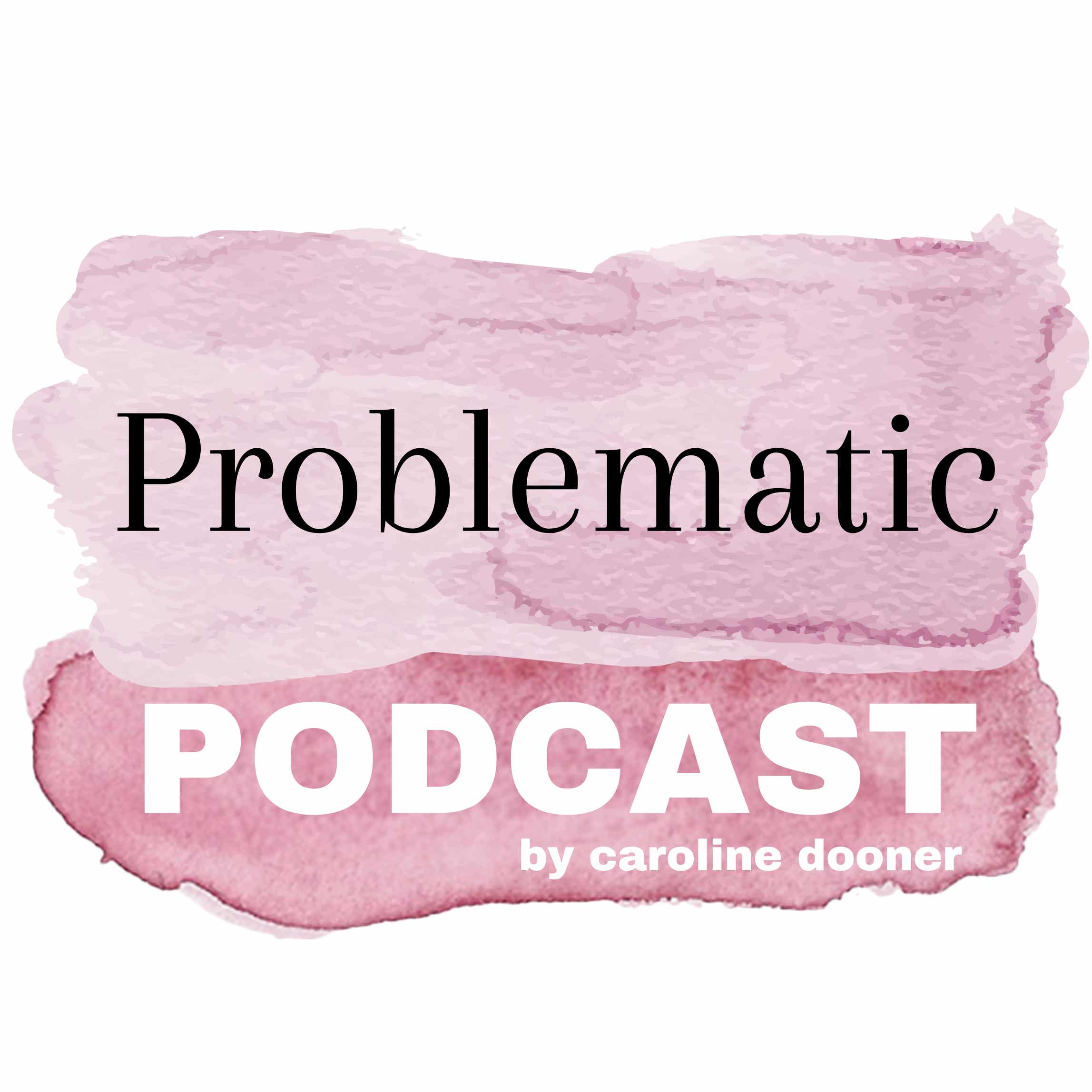 Problematic Podcast