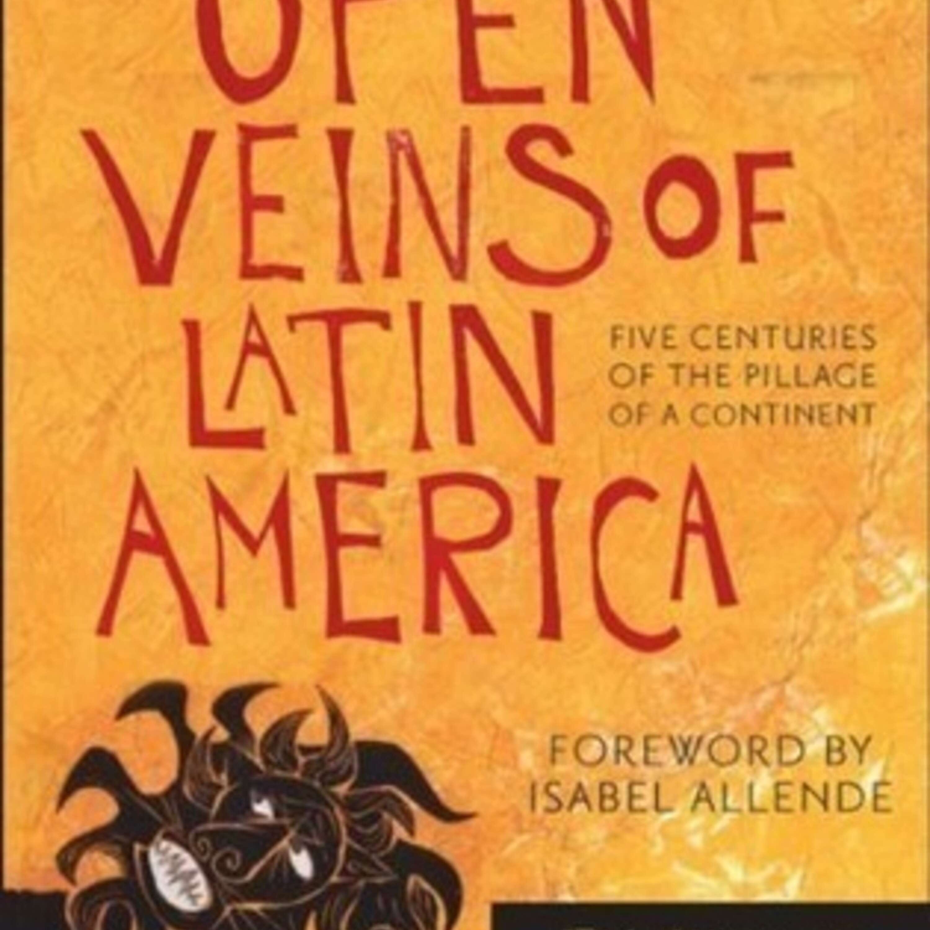 Open Veins of Latin America; Eduardo Galeano
