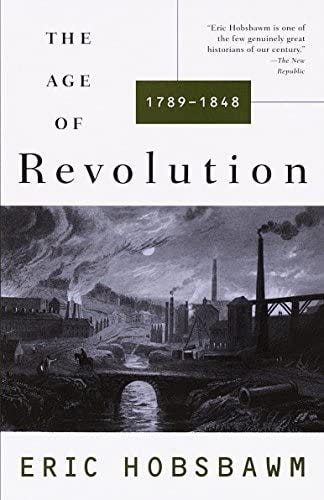 Part One - The Age of Revolution 1789-1848; Eric Hobsbawm