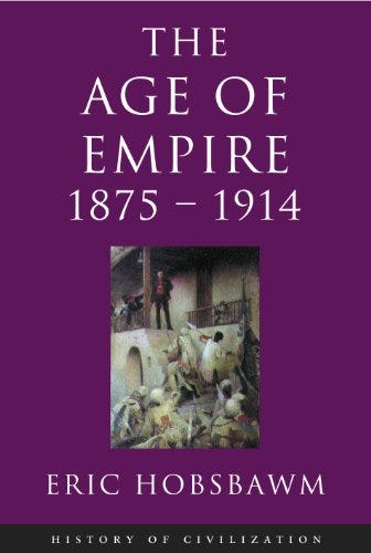 Part Two - The Age of Empire 1875-1914; Eric Hobsbawm