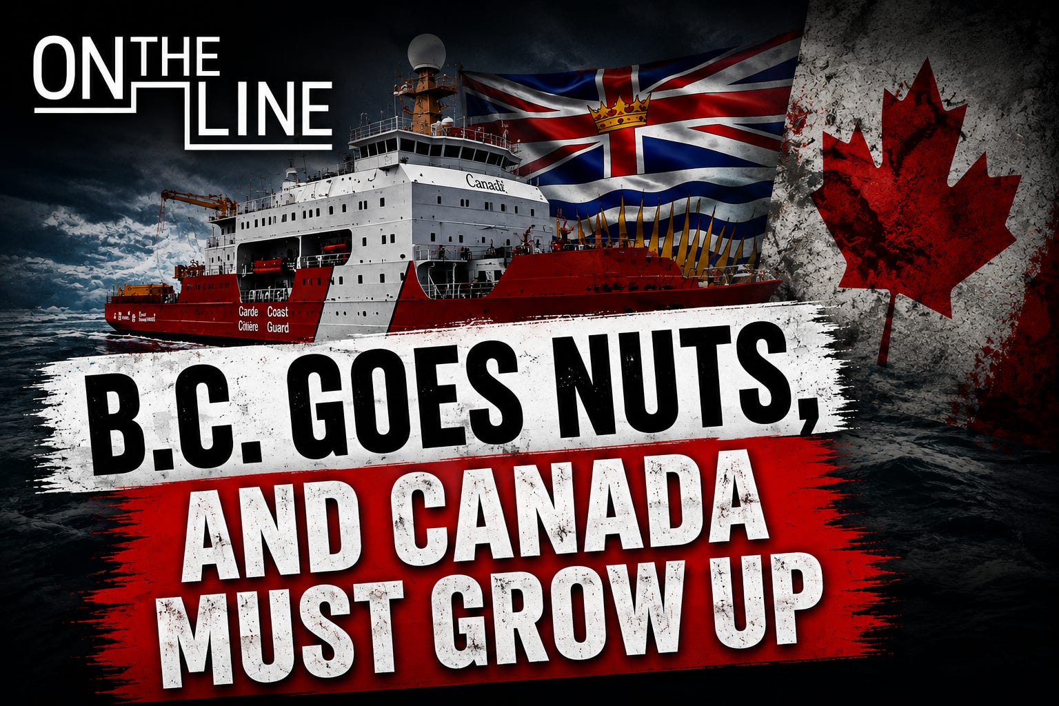 On The Line: B.C. goes bonkers, and Canada has to grow up, fast episode artwork