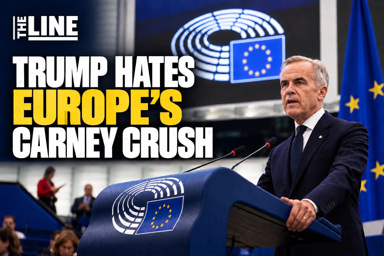 The Line Podcast: Jealous Trump hates Europe’s Carney crush episode artwork