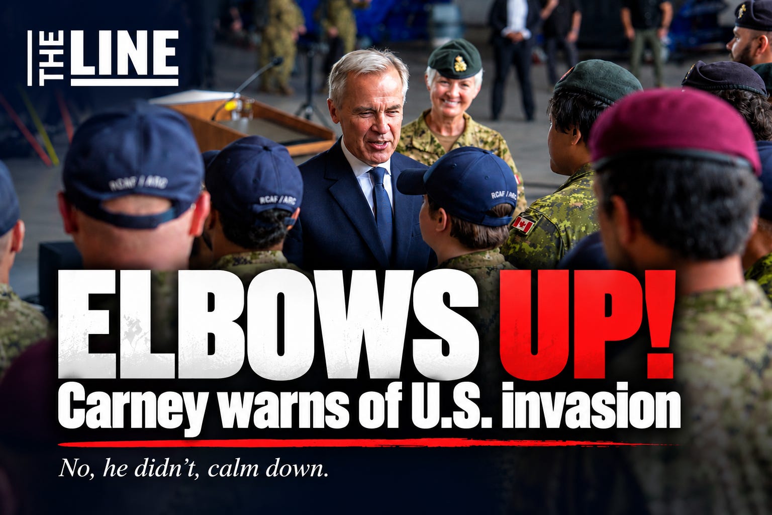 The Line Podcast: ELBOWS UP! Carney warns of U.S. attack! (No, he didn’t. Calm down, people.) episode artwork