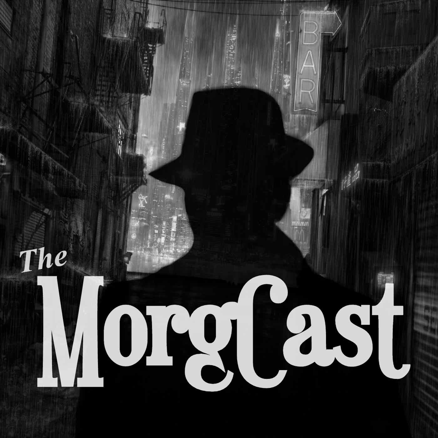 The MorgCast (private feed for nickkelly2468@gmail.com)