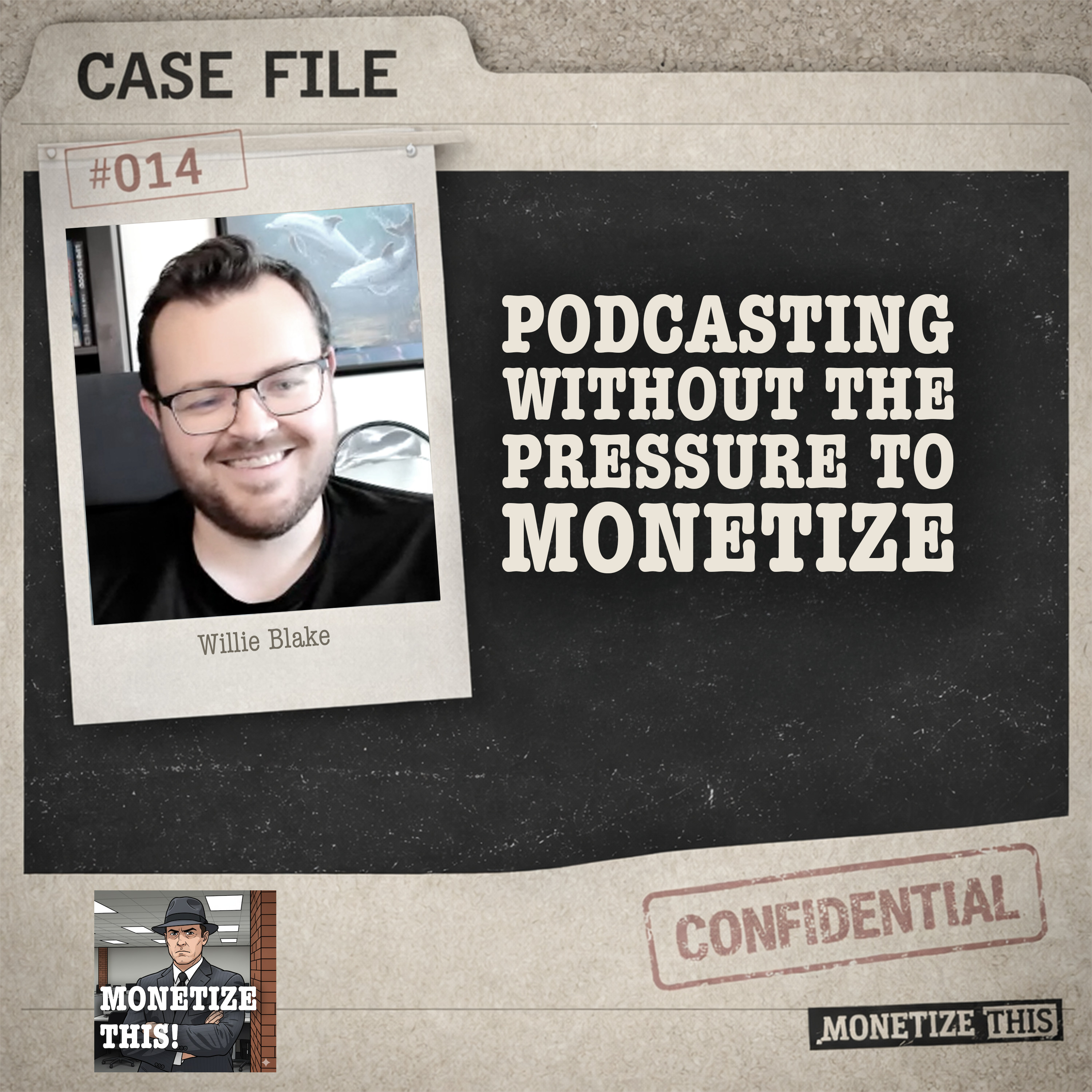 Podcasting Without the Pressure to Monetize with Willie Blake episode artwork