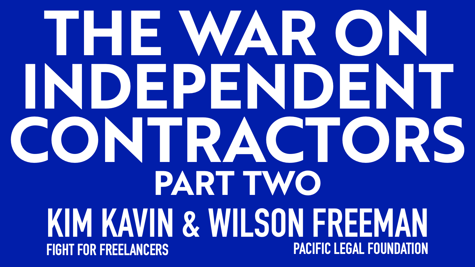 Labor Relations Radio, E110—The War on Independent Contractors, Part II: Freelancer Kim Kavin & Attorney Wilson Freeman - podcast episode cover