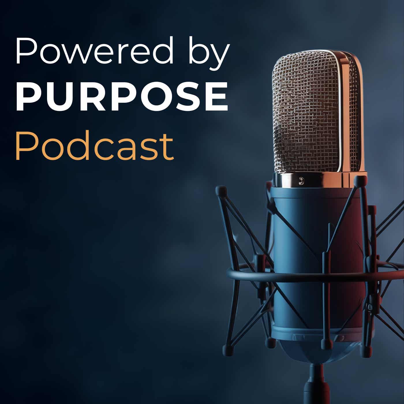 Powered by PURPOSE Podcast