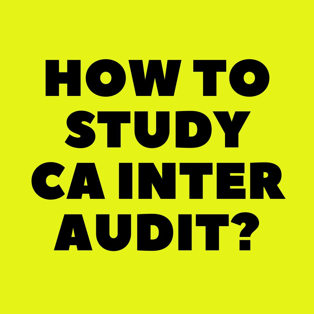 How to Study CA Inter Audit for ICAI May 2024 Exams?