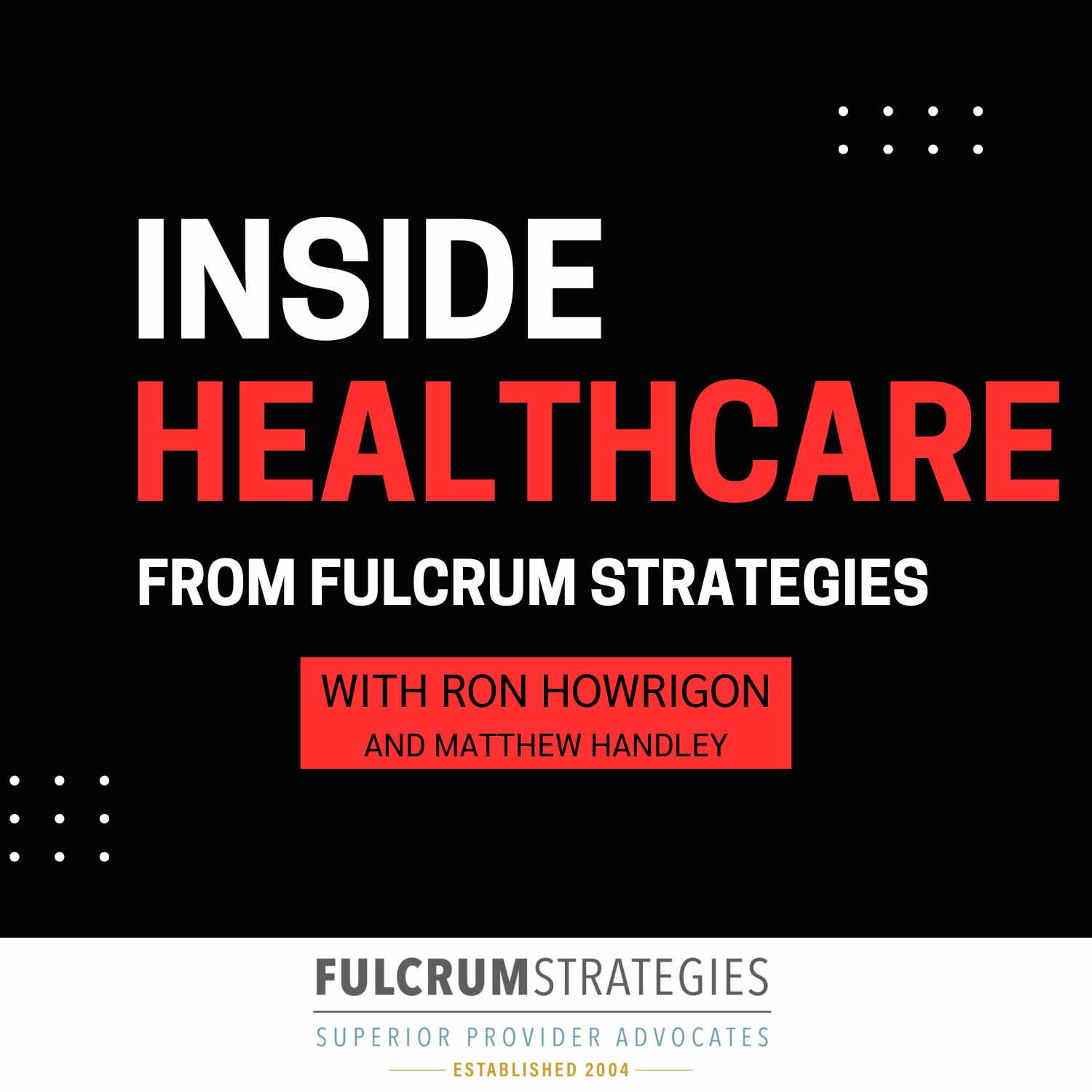 Inside Healthcare from Fulcrum Strategies