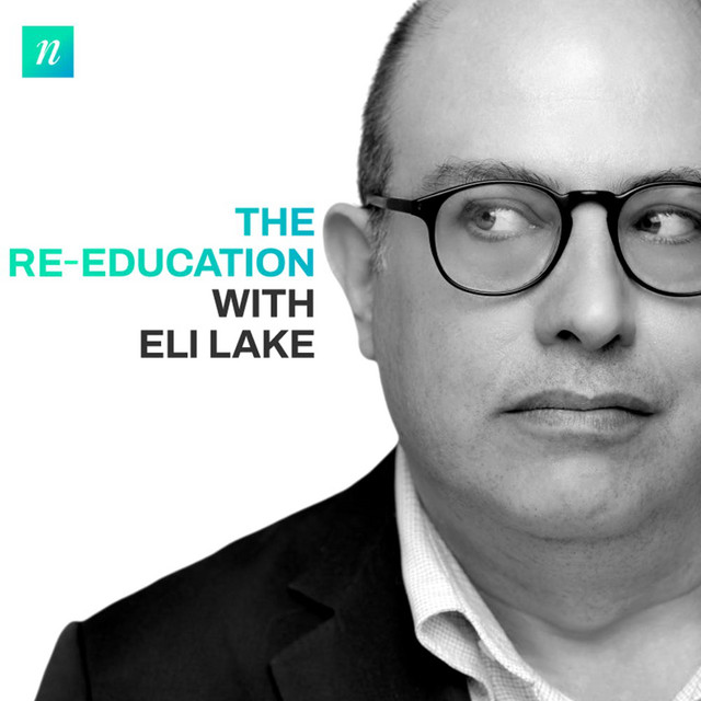 Episode 107 - Second Interview with Eli Lake (Journalist, Host - The Re-Education Podcast) episode artwork