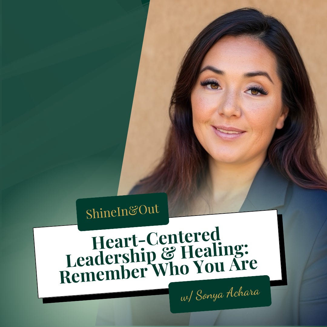 Heart-Centered Leadership & Healing: Remember Who You Are with Sonya