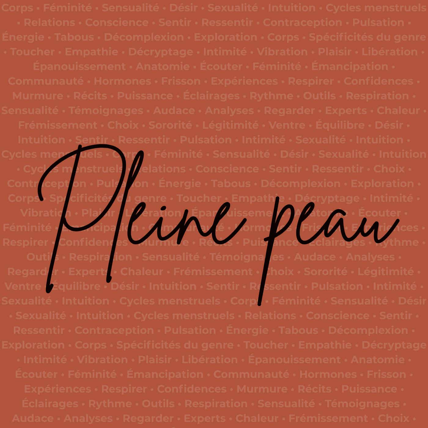 Pleine peau - Le podcast cover art