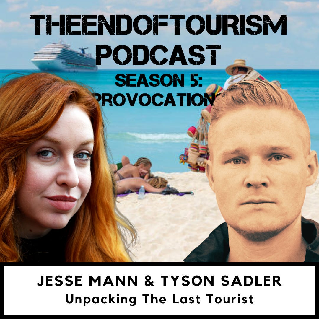 S5 #8 | Unpacking the Last Tourist w/ Jesse Mann & Tyson Sadler (The Last Tourist)