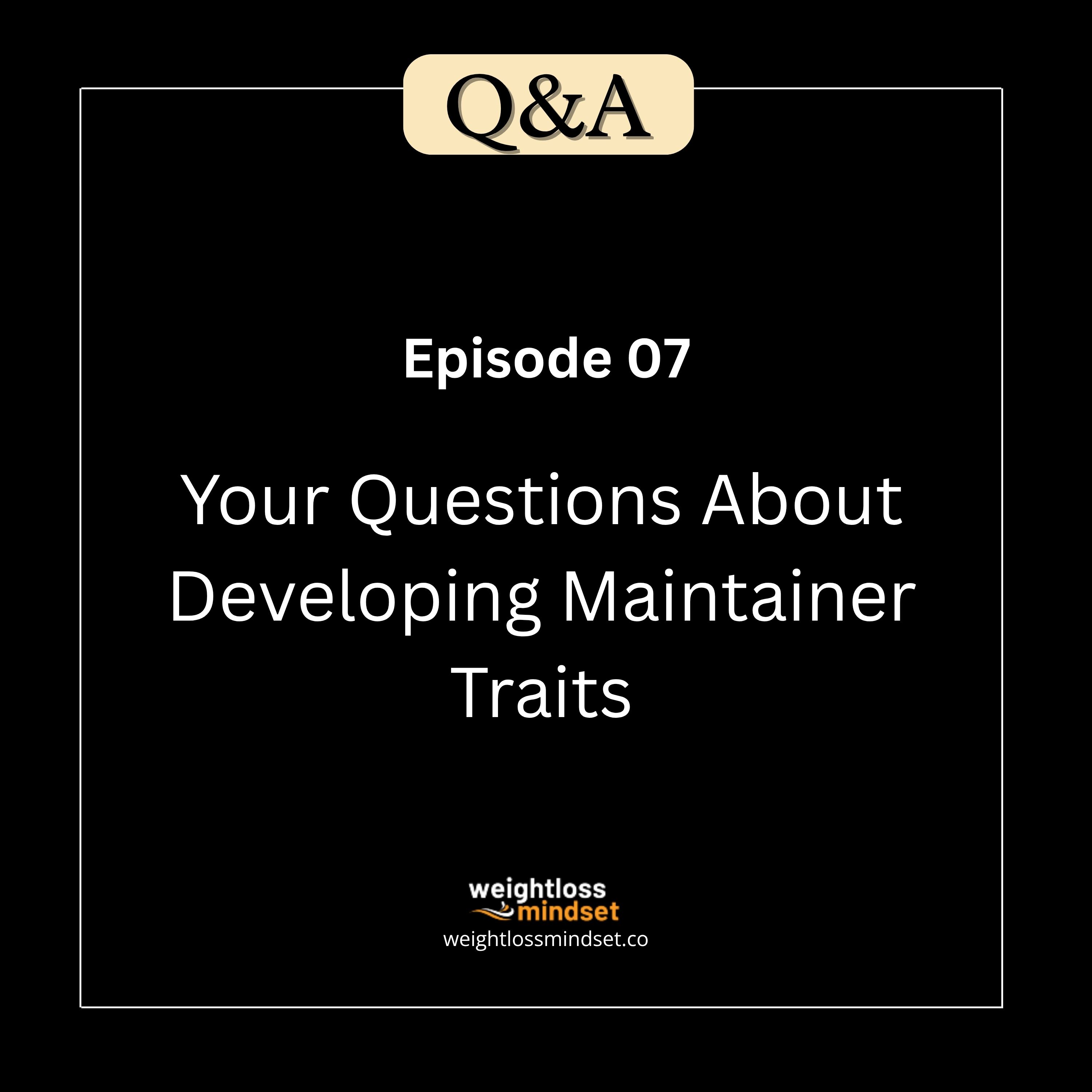 Q&A7 Your Questions About Developing Maintainer Traits
