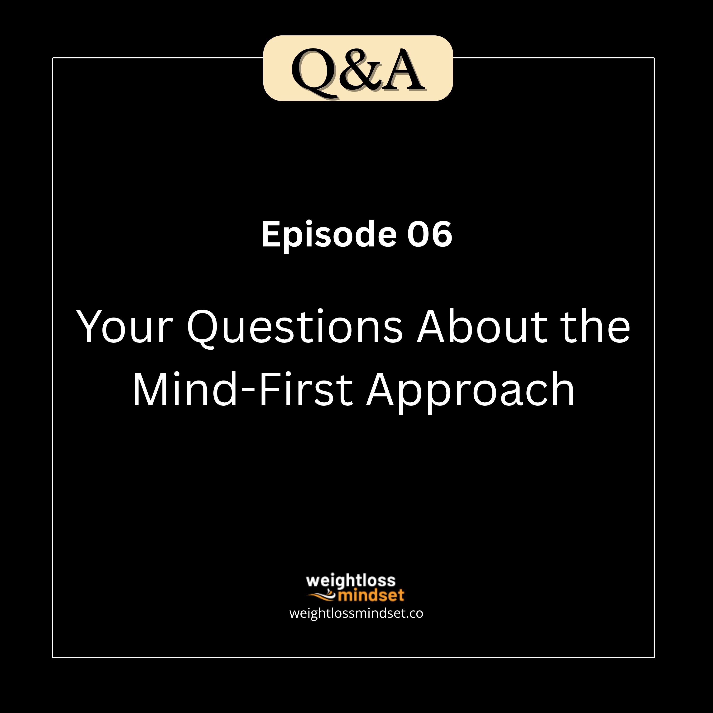 Q&A6 Your Questions About the Mind-First Approach