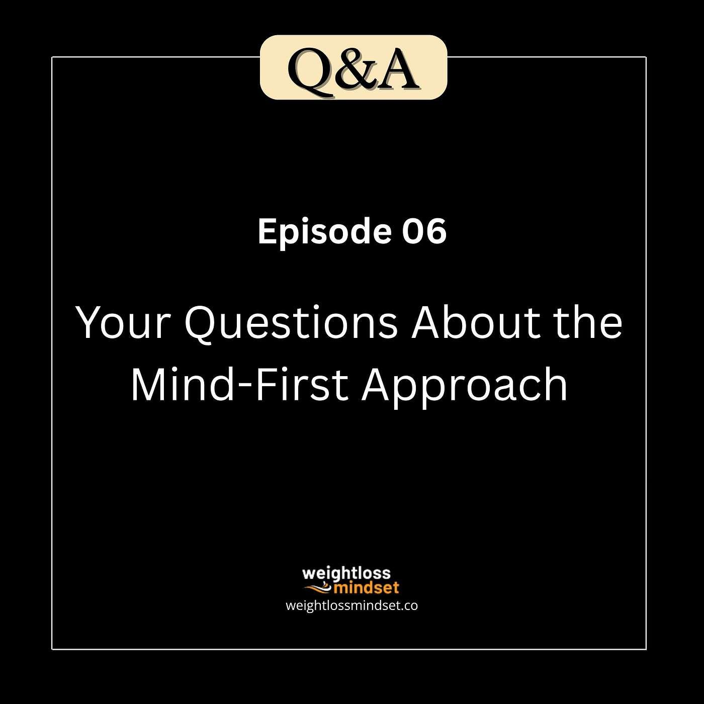 Q&A6 Your Questions About the Mind-First Approach
