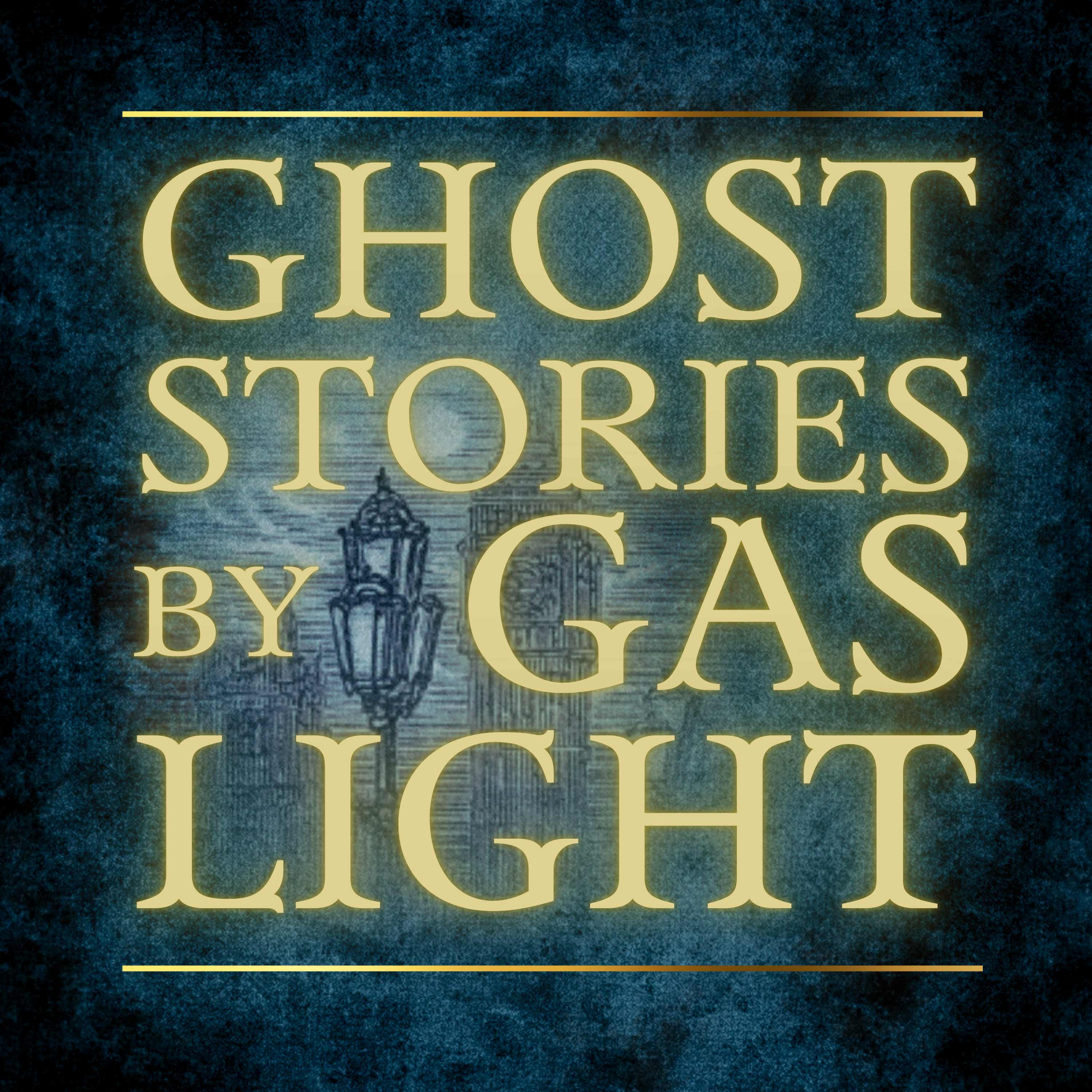 Logo of the podcast Ghost Stories by Gaslight Podcast Ghost Stories by Gaslight