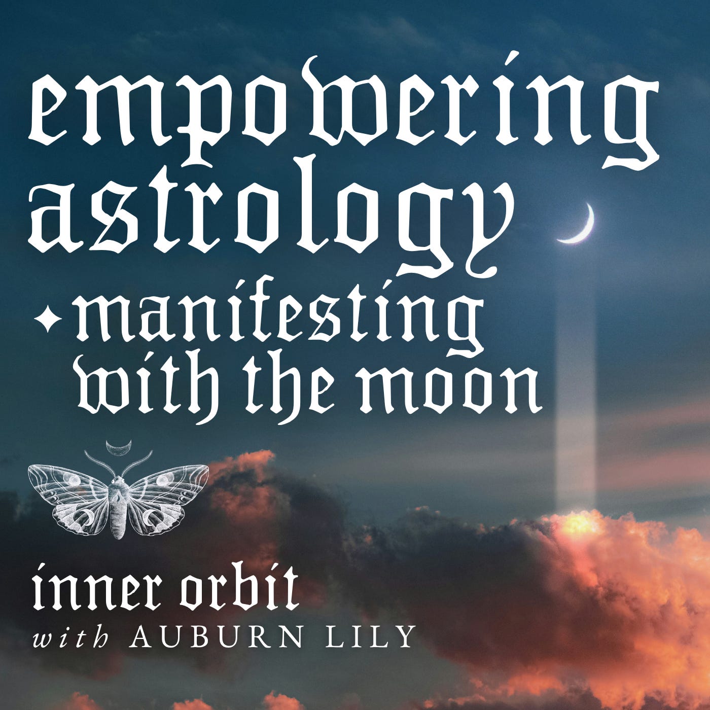 Empowering Astrology ✧ Manifesting with the Moon episode artwork