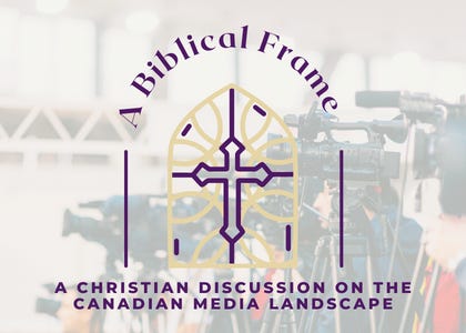 A Christian Discussion on the Canadian Media Landscape A Christian Discussion on the Canadian Media Landscape