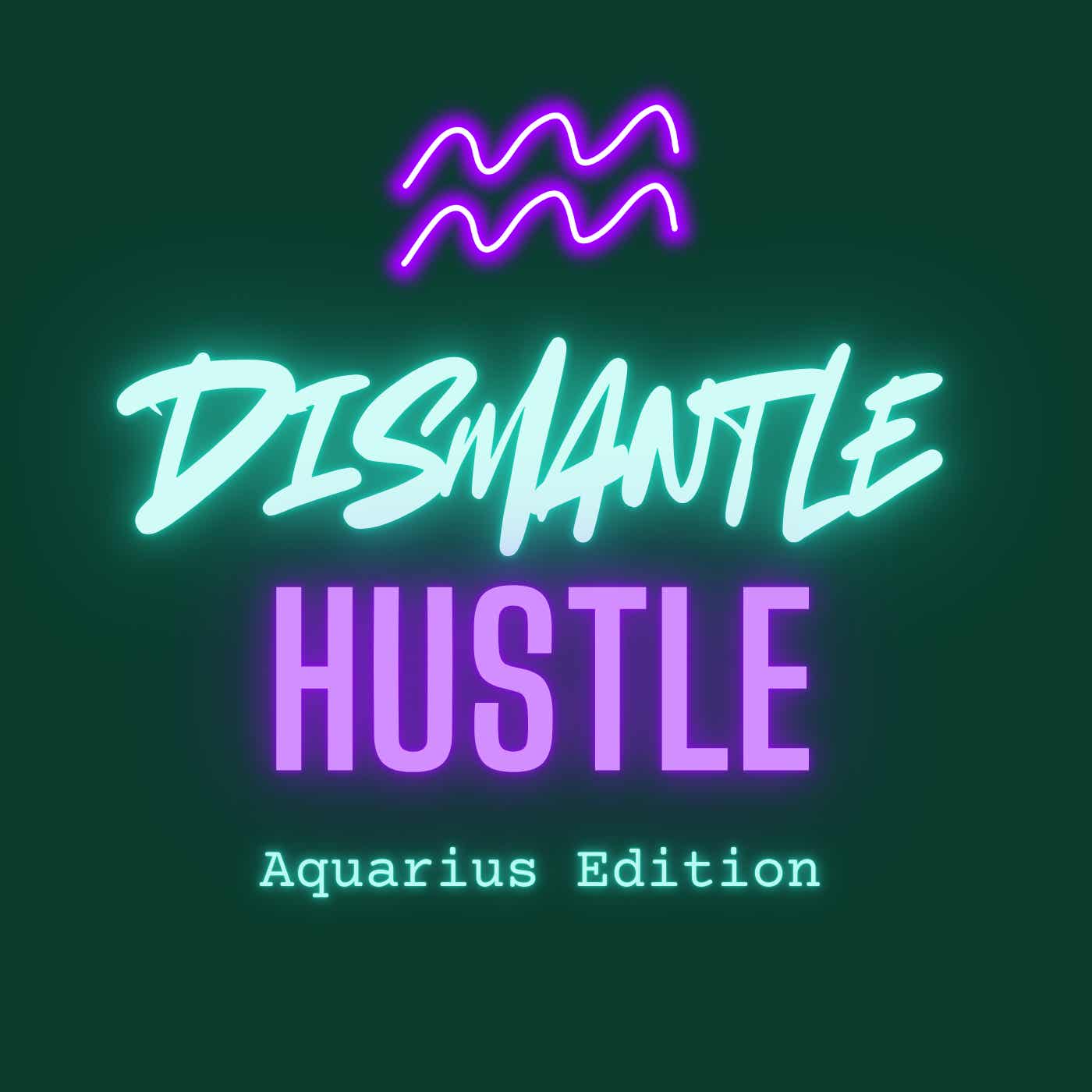 Dismantle Hustle