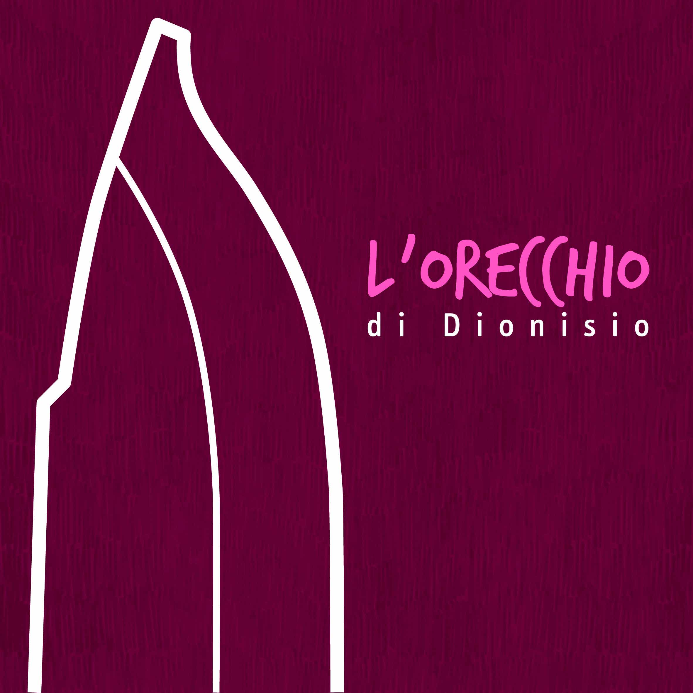 L'orecchio di Dionisio Podcast